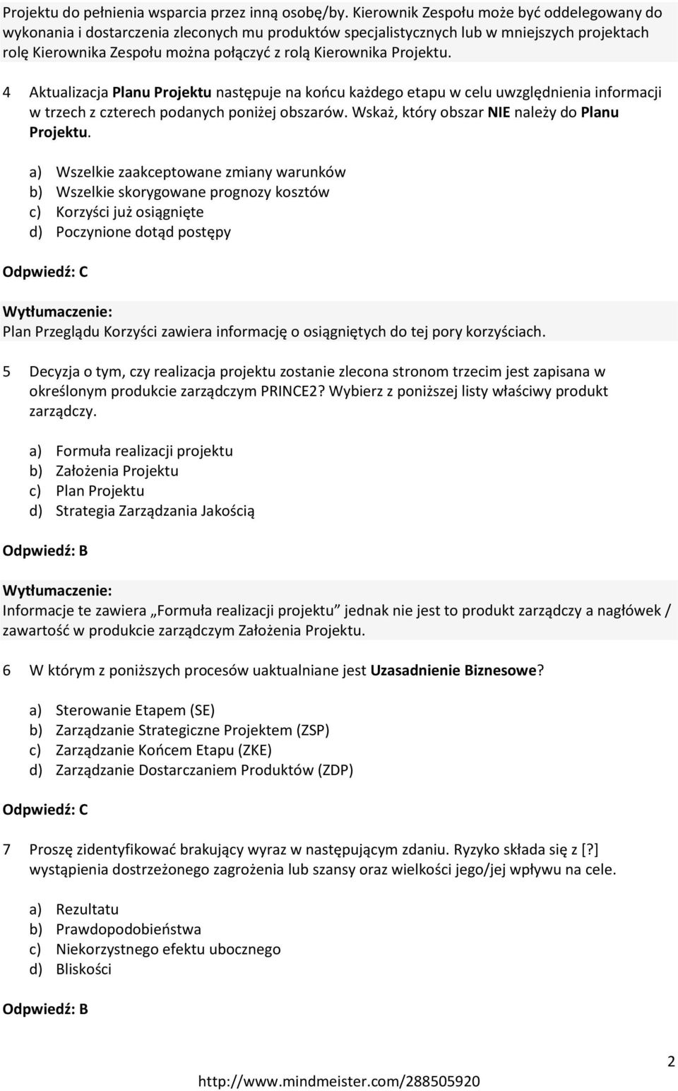 Projektu. 4 Aktualizacja Planu Projektu następuje na końcu każdego etapu w celu uwzględnienia informacji w trzech z czterech podanych poniżej obszarów.