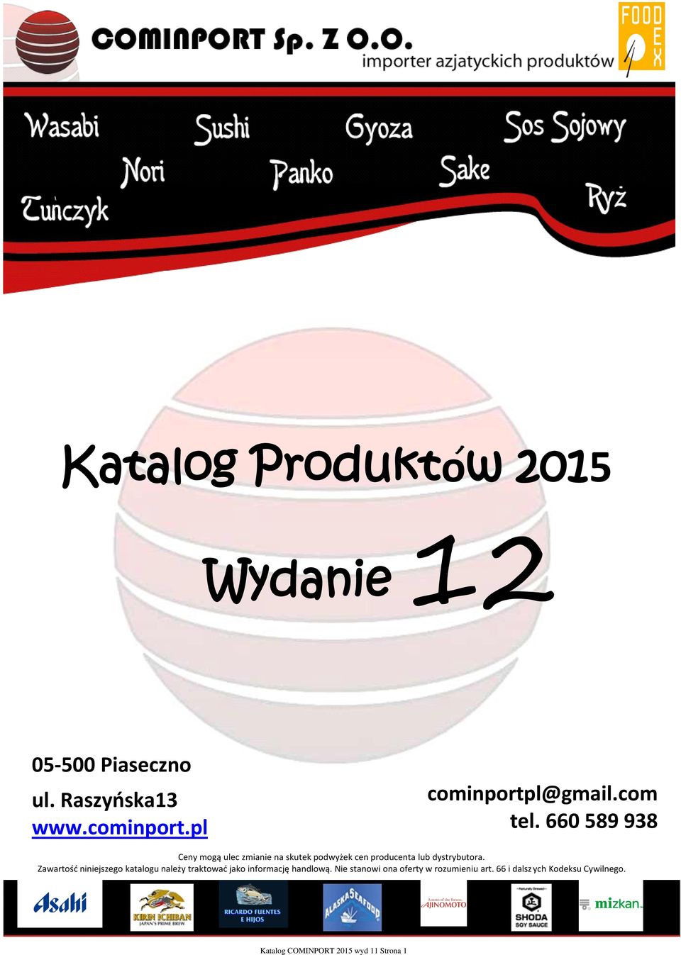 660 589 938 Ceny mogą ulec zmianie na skutek podwyżek cen producenta lub dystrybutora.