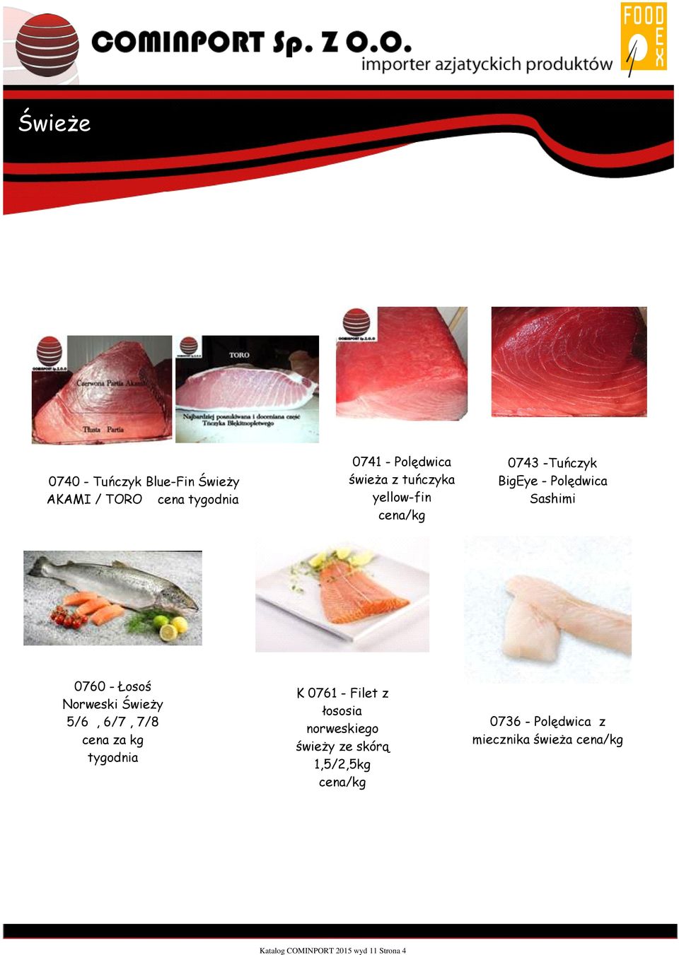Polędwica Sashimi 0760 - Łosoś Norweski Świeży 5/6, 6/7, 7/8 cena za kg tygodnia K 0761 -