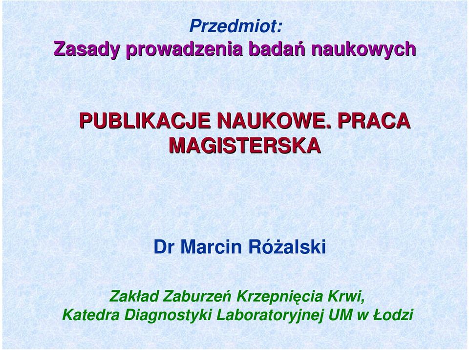 . PRACA MAGISTERSKA Dr Marcin RóŜalski Zakład