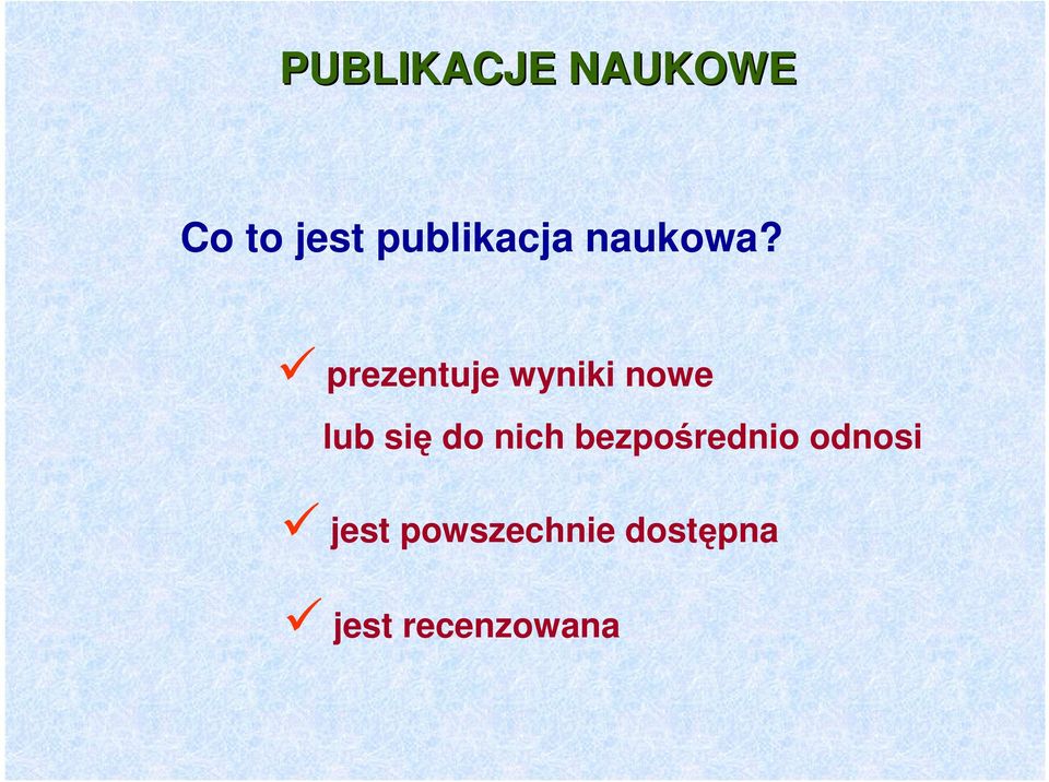 prezentuje wyniki nowe lub się do