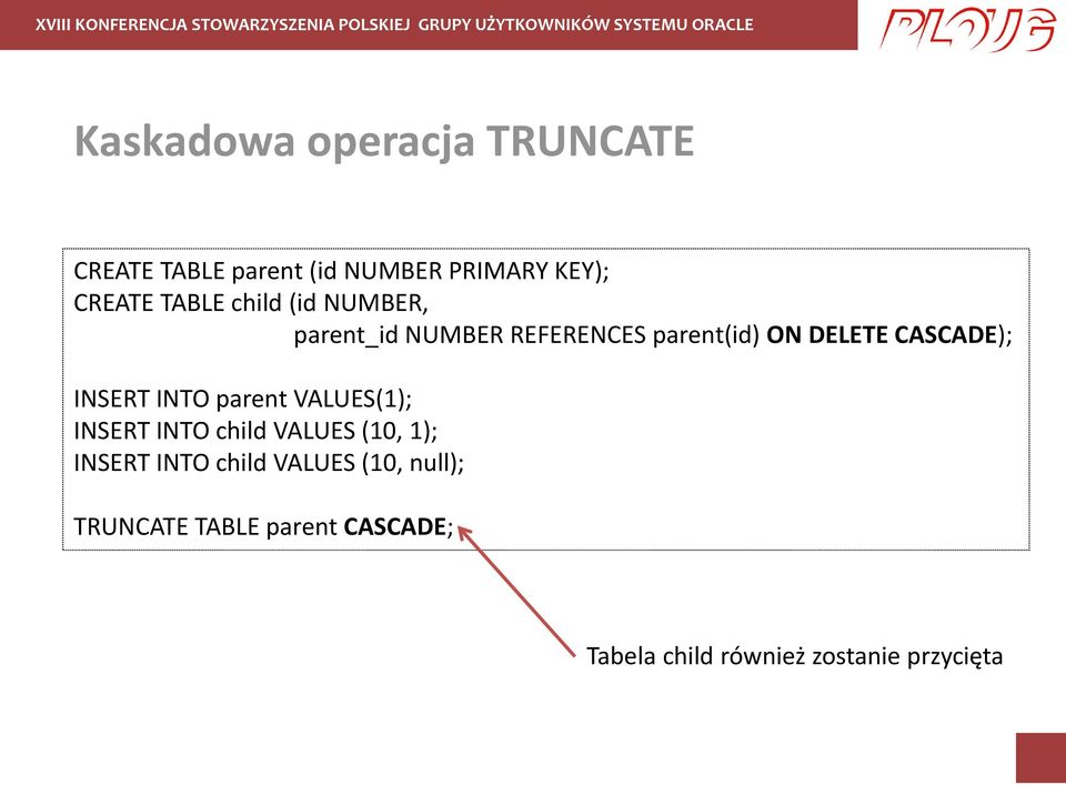 INSERT INTO parent VALUES(1); INSERT INTO child VALUES (10, 1); INSERT INTO child