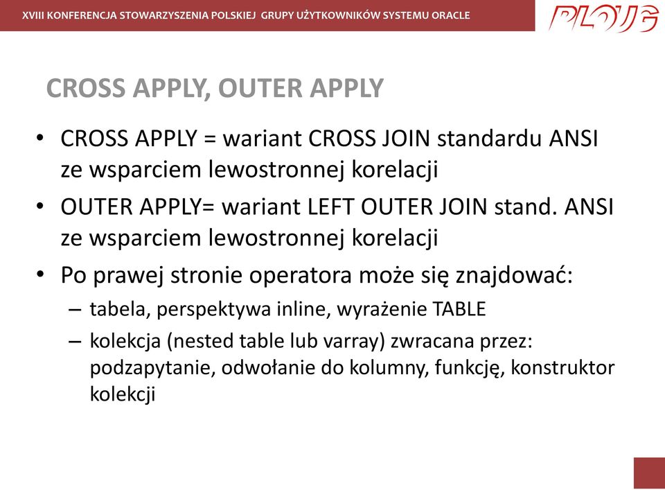 ANSI ze wsparciem lewostronnej korelacji Po prawej stronie operatora może się znajdować: tabela,