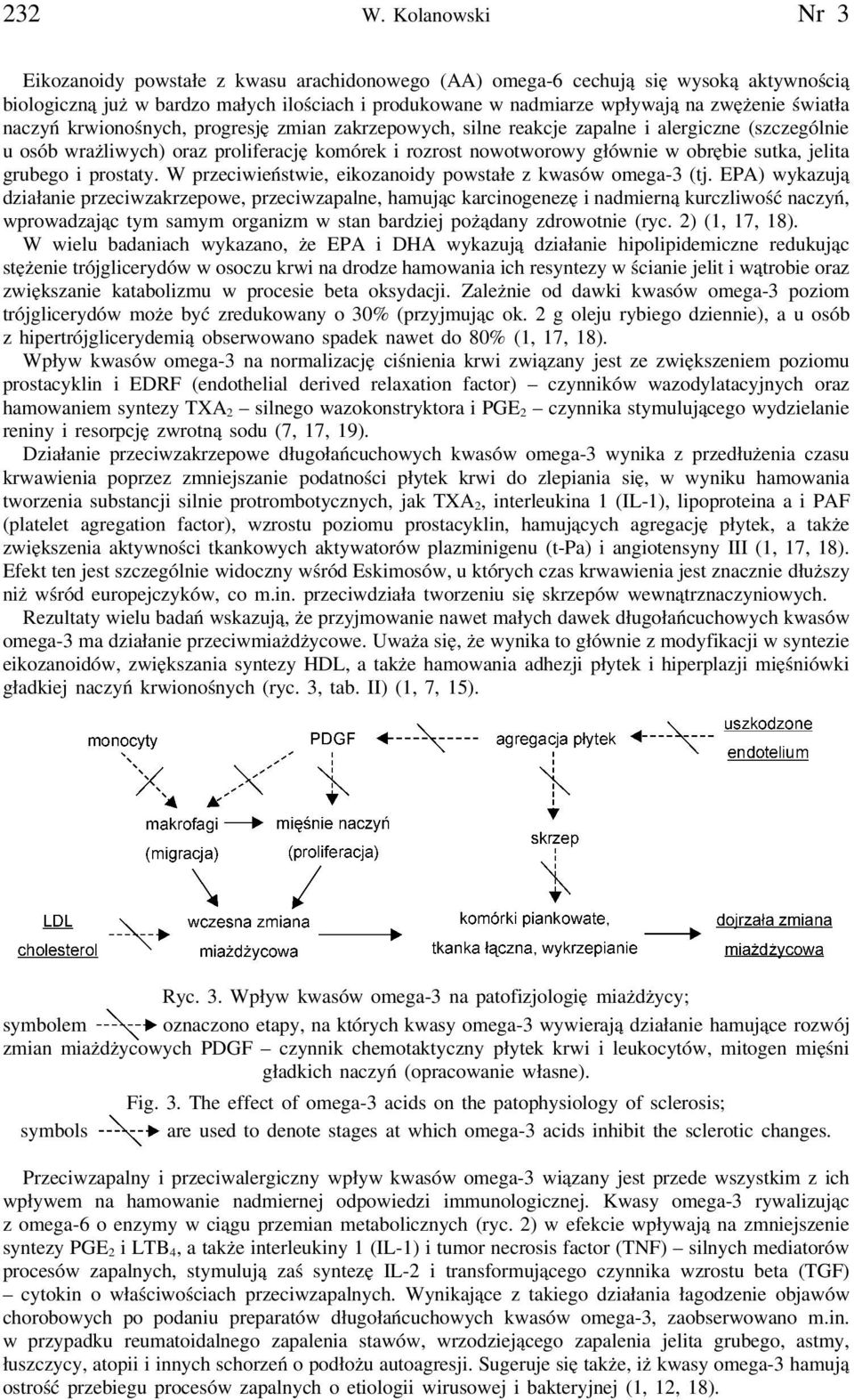 światła naczyń krwionośnych, progresję zmian zakrzepowych, silne reakcje zapalne i alergiczne (szczególnie u osób wrażliwych) oraz proliferację komórek i rozrost nowotworowy głównie w obrębie sutka,