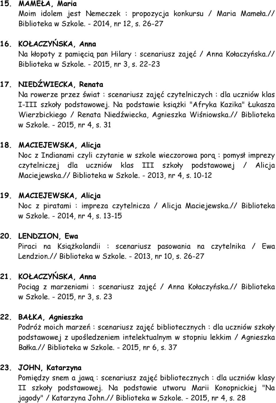 NIEDŹWIECKA, Renata Na rowerze przez świat : scenariusz zajęć czytelniczych : dla uczniów klas I-III szkoły podstawowej.