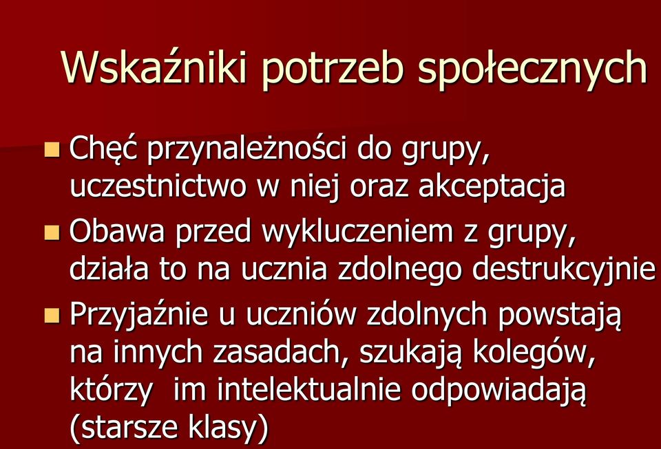 zdolnego destrukcyjnie Przyjaźnie u uczniów zdolnych powstają na innych