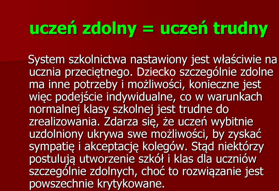 klasy szkolnej jest trudne do zrealizowania.