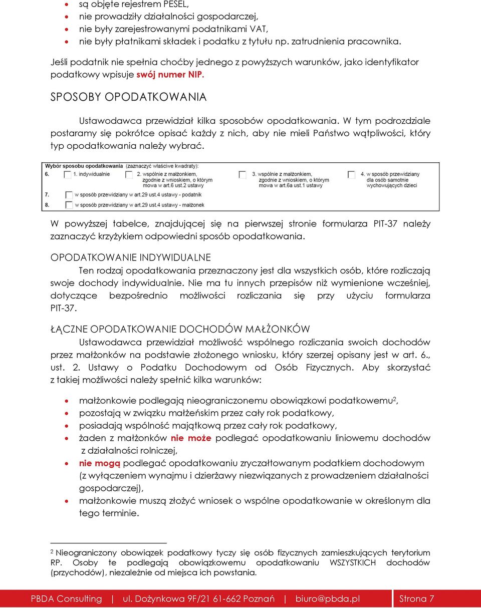 W tym podrozdziale postaramy się pokrótce opisać każdy z nich, aby nie mieli Państwo wątpliwości, który typ opodatkowania należy wybrać.