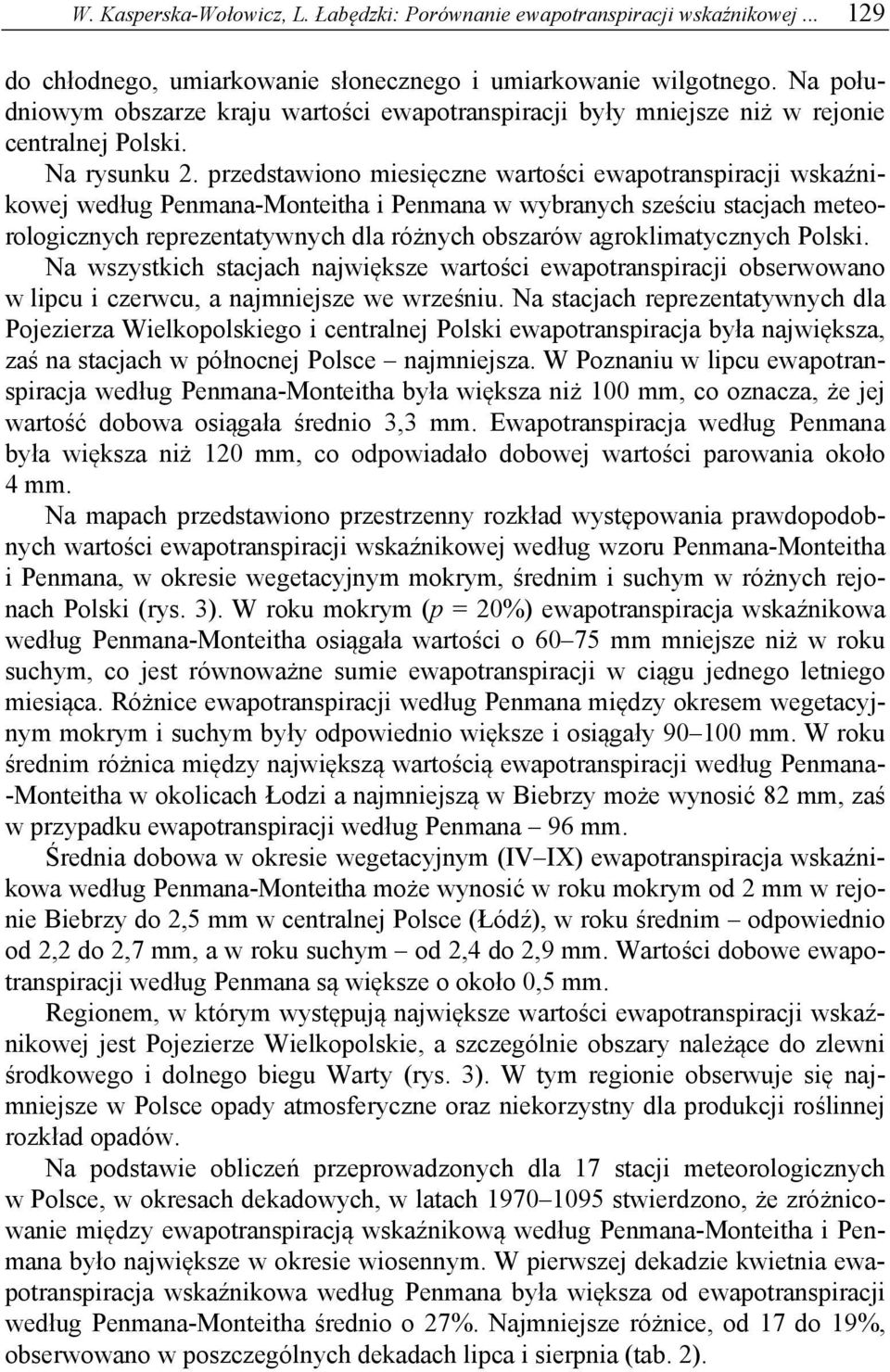 przedstawiono miesięczne wartości ewapotranspiracji wskaźnikowej według Penmana-Monteitha i Penmana w wybranych sześciu stacjach meteorologicznych reprezentatywnych dla różnych obszarów