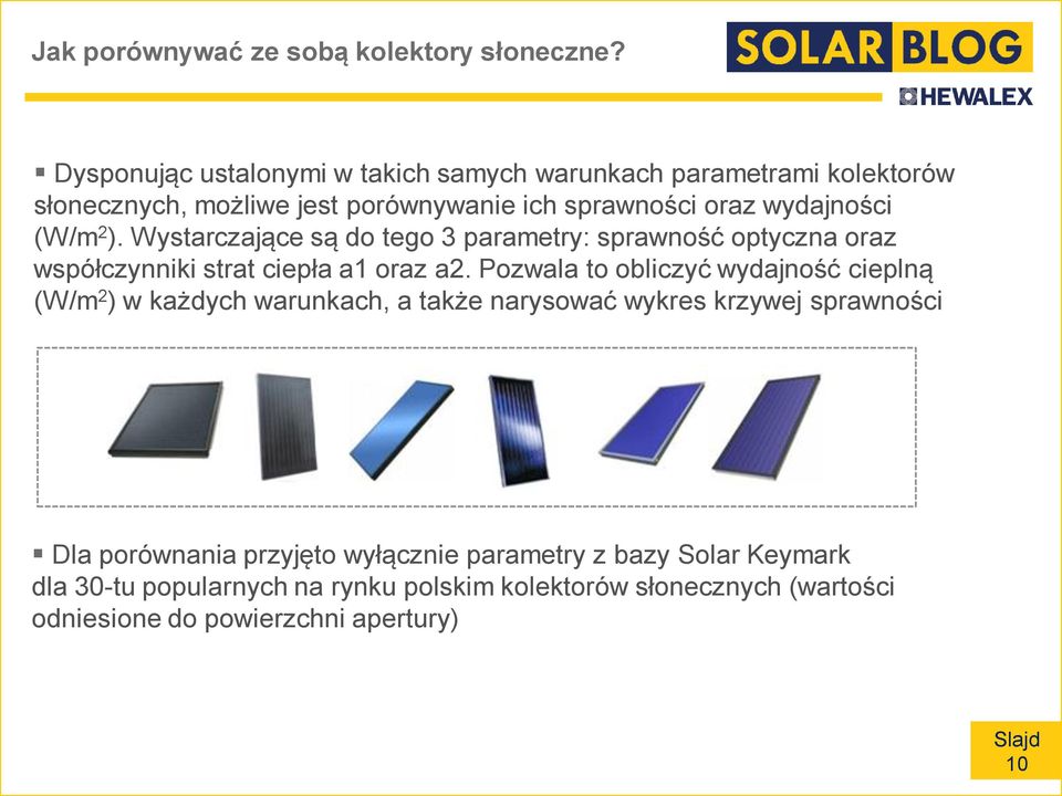 2 ). Wystarczające są do tego 3 parametry: sprawność optyczna oraz współczynniki strat ciepła a1 oraz a2.