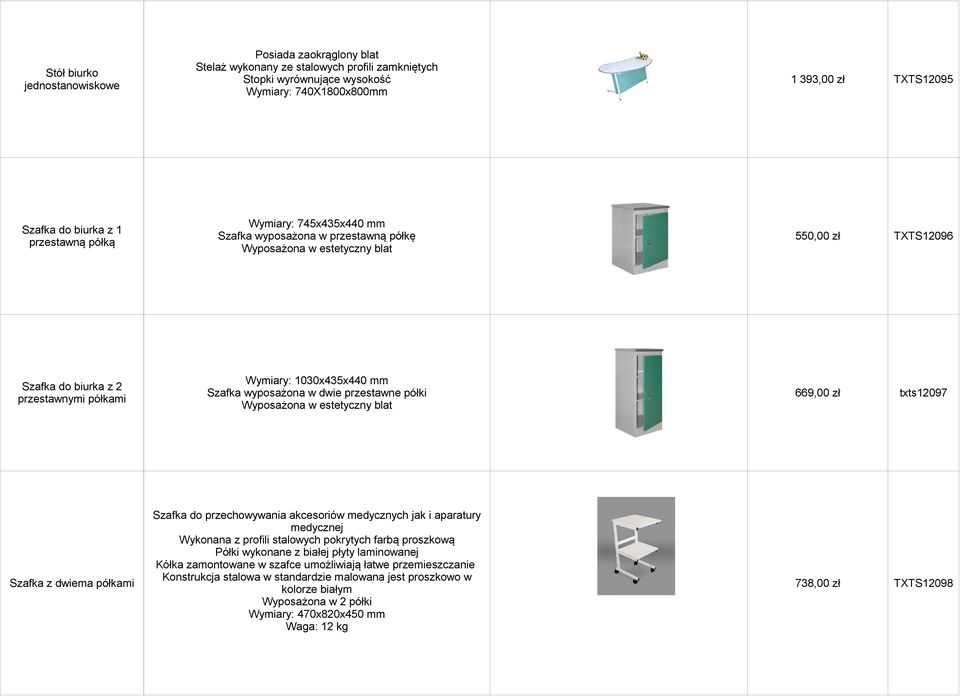 Szafka wyposażona w dwie przestawne półki Wyposażona w estetyczny blat 669,00 zł txts12097 738,00 zł TXTS12098 Szafka z dwiema półkami Szafka do przechowywania akcesoriów medycznych jak i aparatury