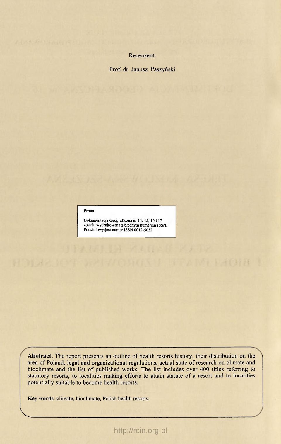 The report presents an outline of health resorts history, their distribution on the area of Poland, legal and organizational regulations, actual state of research