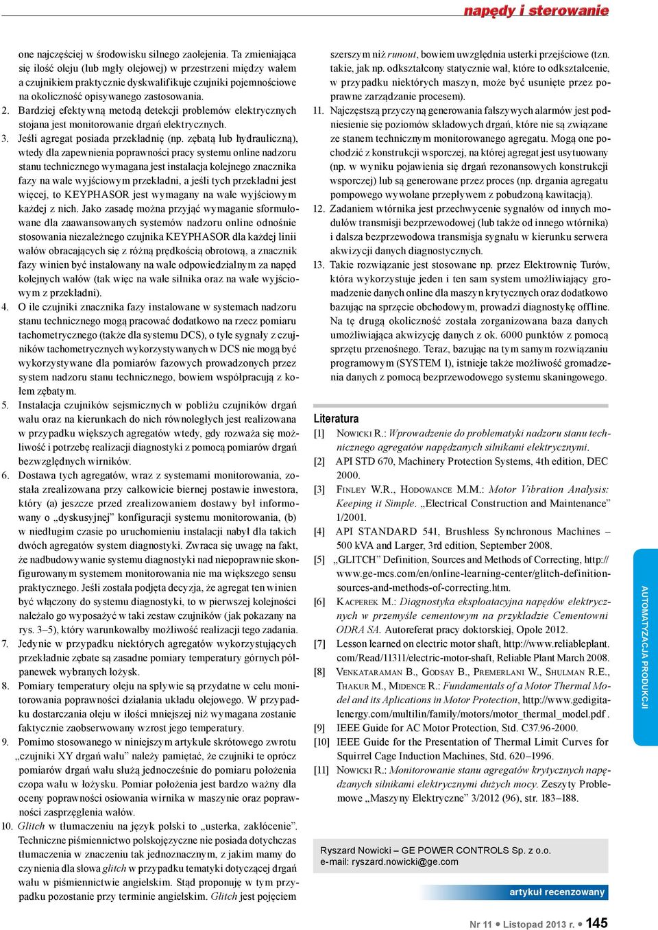 Bardziej efektywną metodą detekcji problemów elektrycznych stojana jest monitorowanie drgań elektrycznych. 3. Jeśli agregat posiada przekładnię (np.