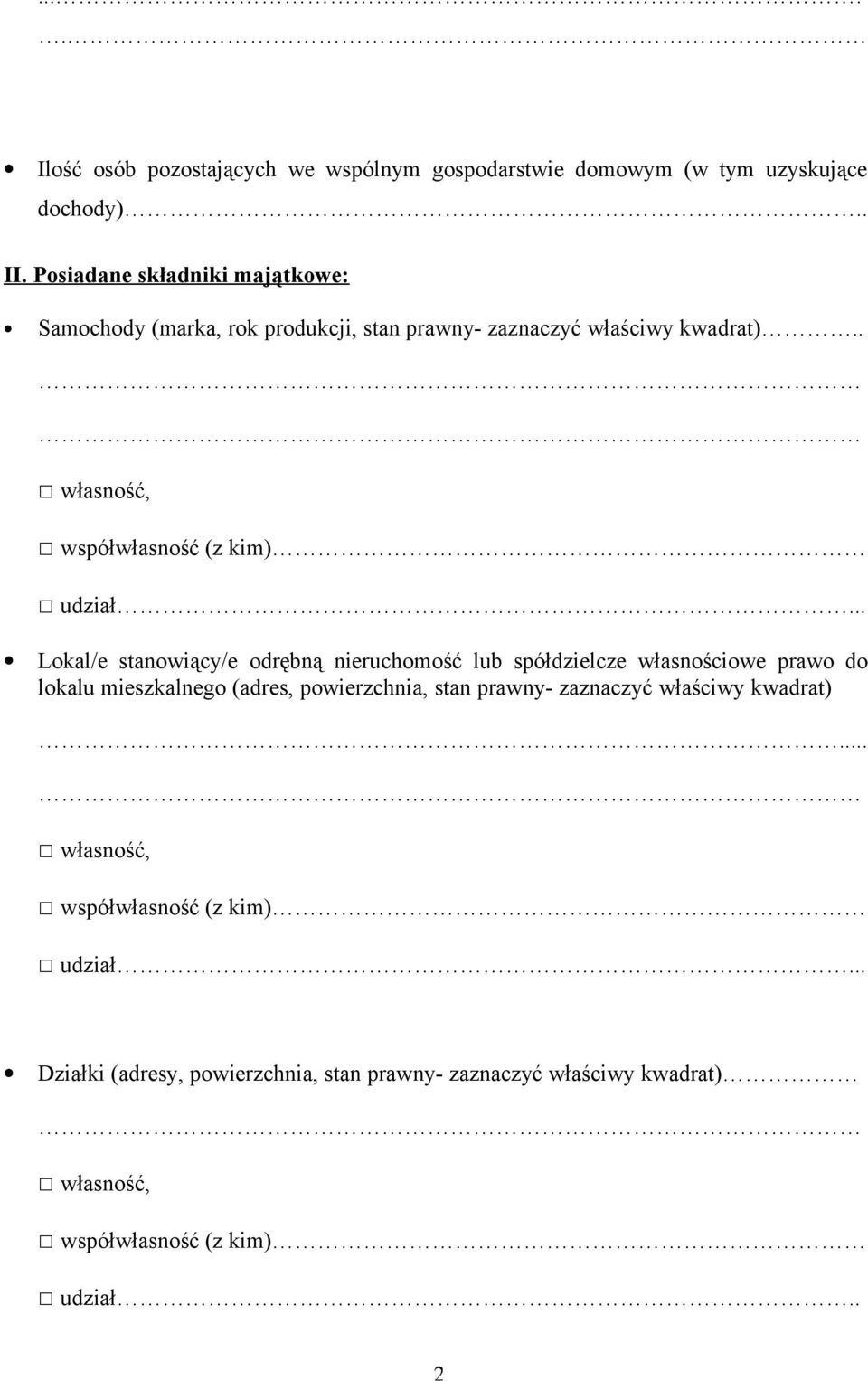 .. Lokal/e stanowiący/e odrębną nieruchomość lub spółdzielcze własnościowe prawo do lokalu