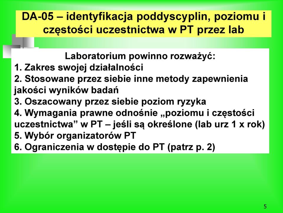 Stosowane przez siebie inne metody zapewnienia jakości wyników badań 3.