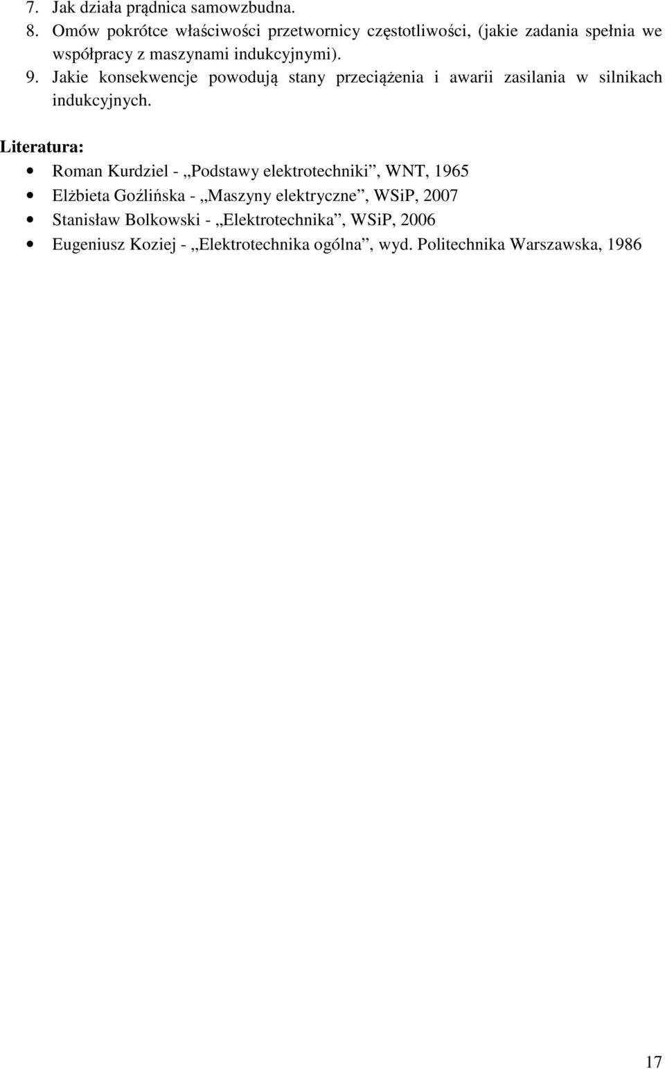 Jakie konsekwencje owodują stany rzeciążenia i awarii zasilania w silnikach indukcyjnych.