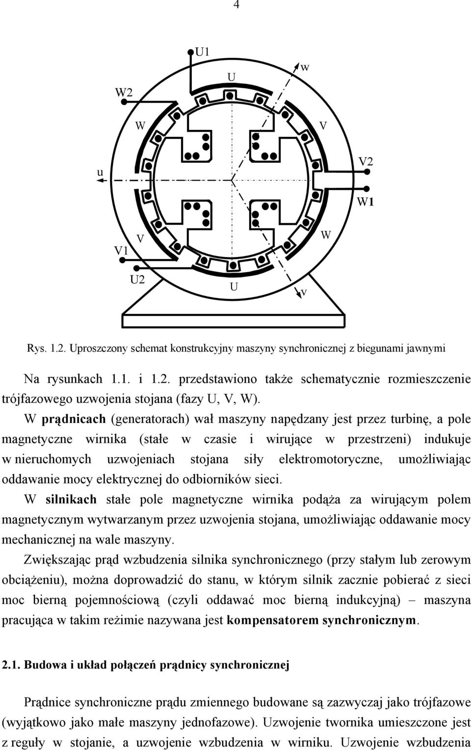 elektromotoryczne, umożliwiając oddawanie mocy elektrycznej do odbiorników sieci.