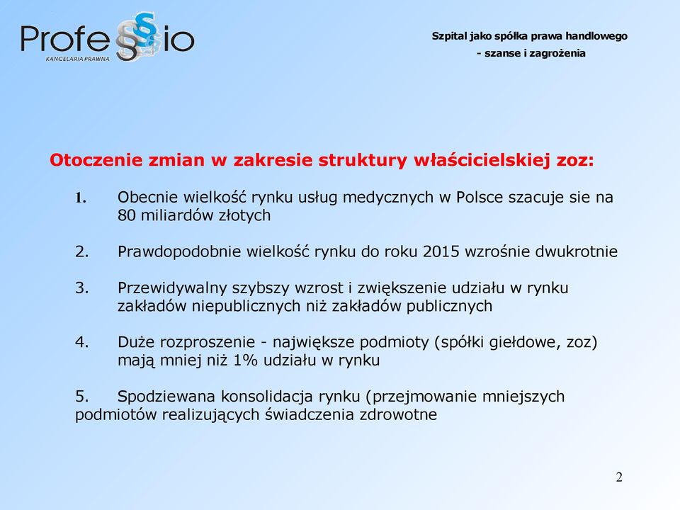 Prawdopodobnie wielkość rynku do roku 2015 wzrośnie dwukrotnie 3.