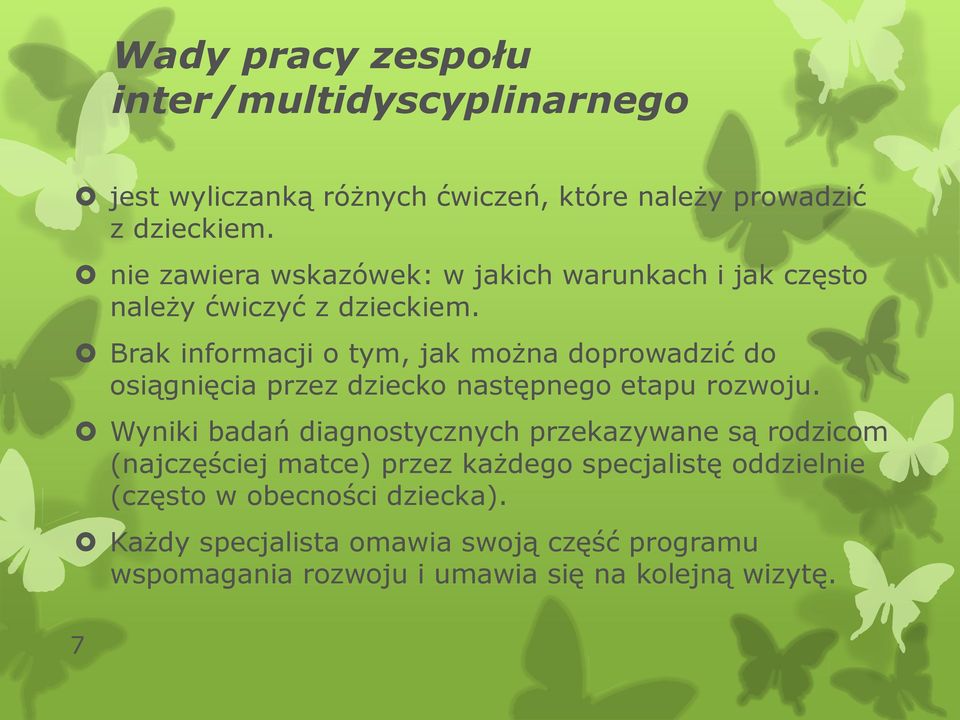 Brak informacji o tym, jak można doprowadzić do osiągnięcia przez dziecko następnego etapu rozwoju.