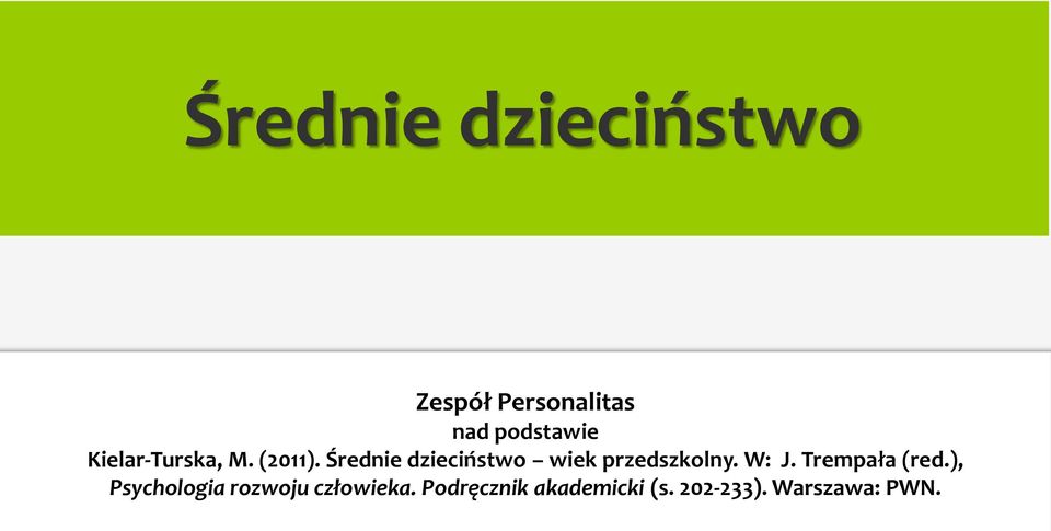 Średnie dzieciństwo wiek przedszkolny. W: J.
