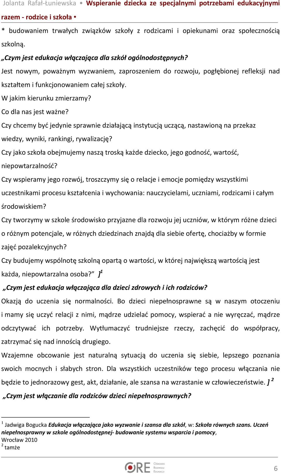 Czy chcemy być jedynie sprawnie działającą instytucją uczącą, nastawioną na przekaz wiedzy, wyniki, rankingi, rywalizację?