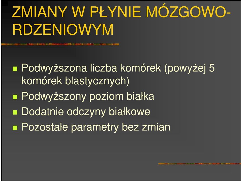 komórek blastycznych) Podwyższony poziom