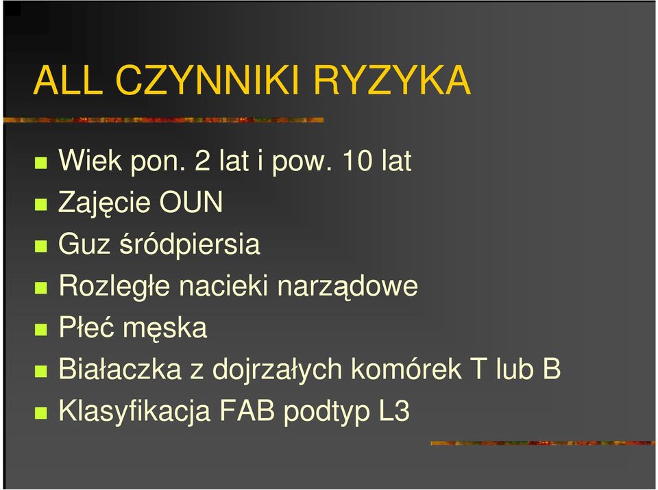 nacieki narządowe Płeć męska Białaczka z