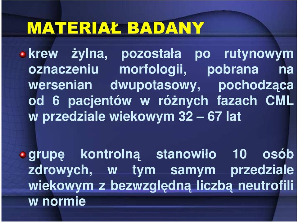 fazach CML w przedziale wiekowym 32 67 lat grupę kontrolną stanowiło 10