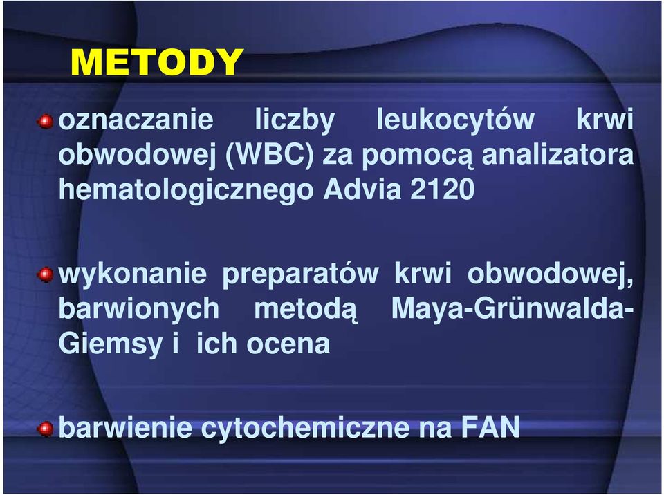 wykonanie preparatów krwi obwodowej, barwionych metodą