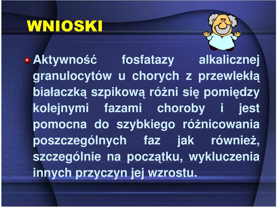 choroby i jest pomocna do szybkiego róŝnicowania poszczególnych faz