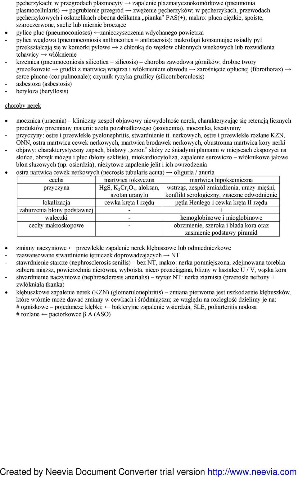 (pneumoconiosis anthracotica = anthracosis): makrofagi konsumując osiadły pył przekształcają się w komorki pyłowe z chłonką do węzłów chłonnych wnekowych lub rozwidlenia tchawicy włóknienie -