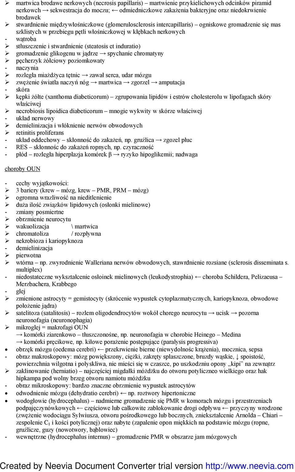stwardnienie (steatosis et induratio) gromadzenie glikogenu w jądrze spychanie chromatyny pęcherzyk Ŝółciowy poziomkowaty - naczynia rozległa miaŝdŝyca tętnic zawał serca, udar mózgu zwęŝenie światła