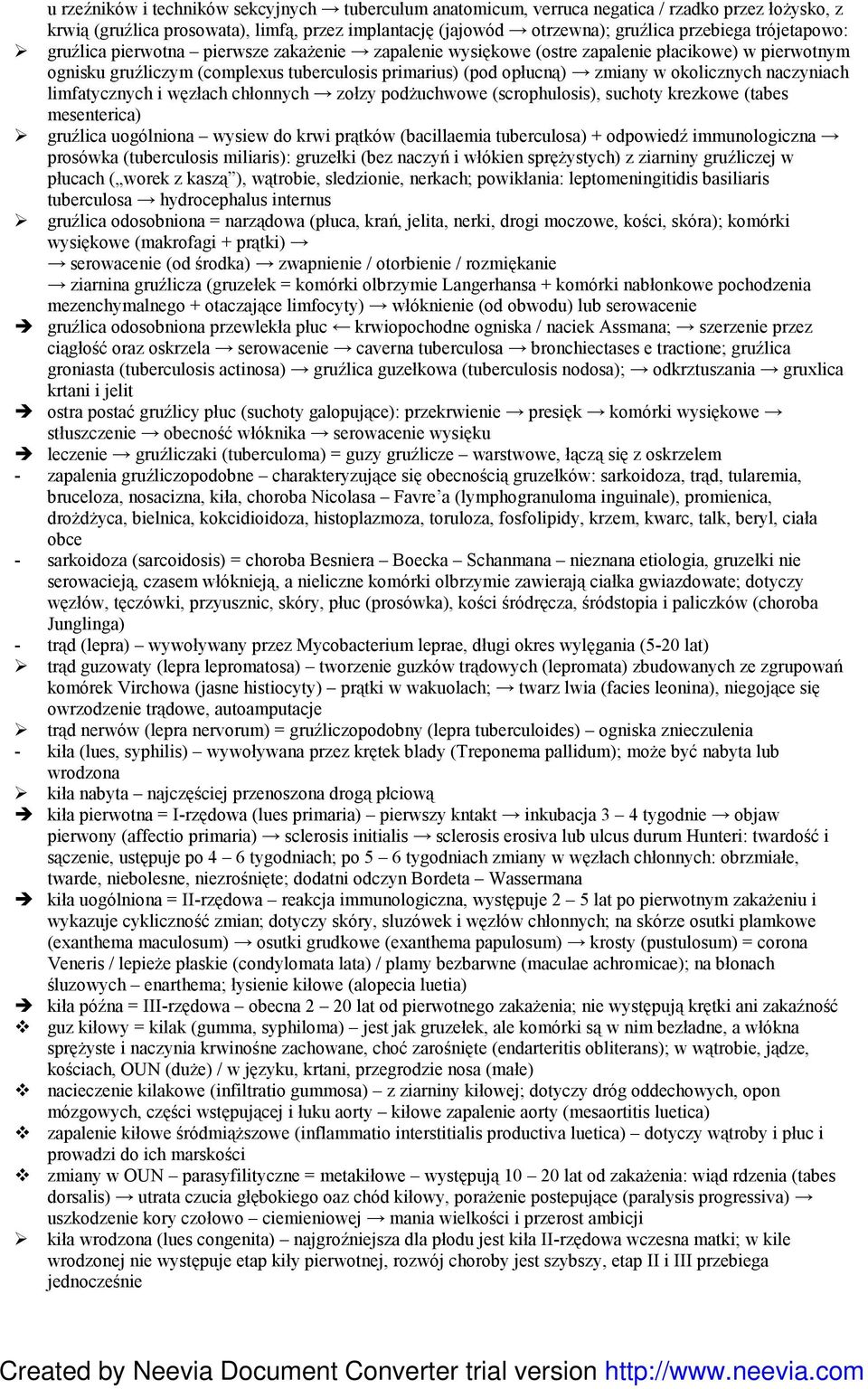 okolicznych naczyniach limfatycznych i węzłach chłonnych zołzy podŝuchwowe (scrophulosis), suchoty krezkowe (tabes mesenterica) gruźlica uogólniona wysiew do krwi prątków (bacillaemia tuberculosa) +