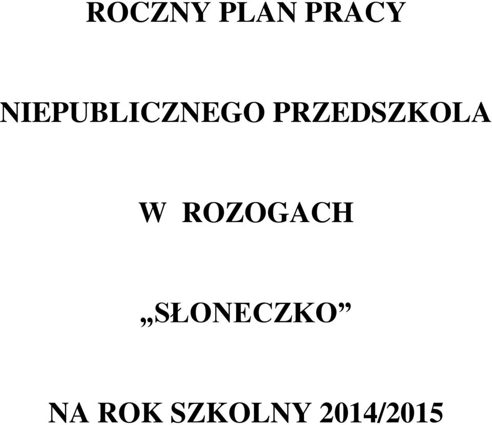 PRZEDSZKOLA W ROZOGACH