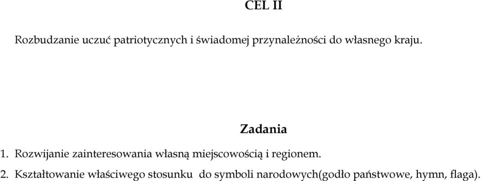 Rozwijanie zainteresowania własną miejscowością i regionem. 2.