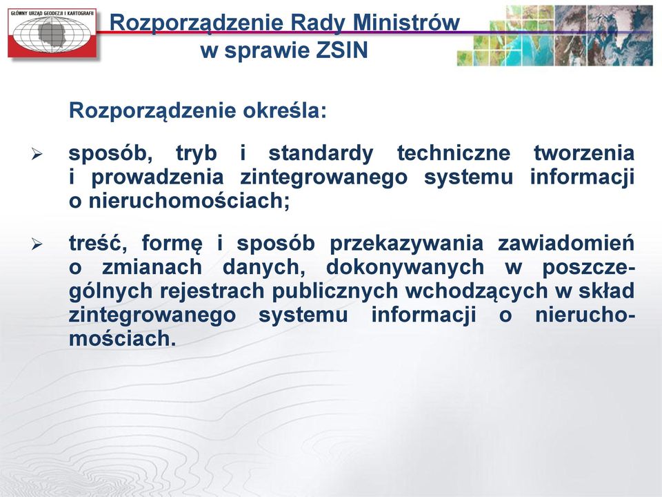 treść, formę i sposób przekazywania zawiadomień o zmianach danych, dokonywanych w