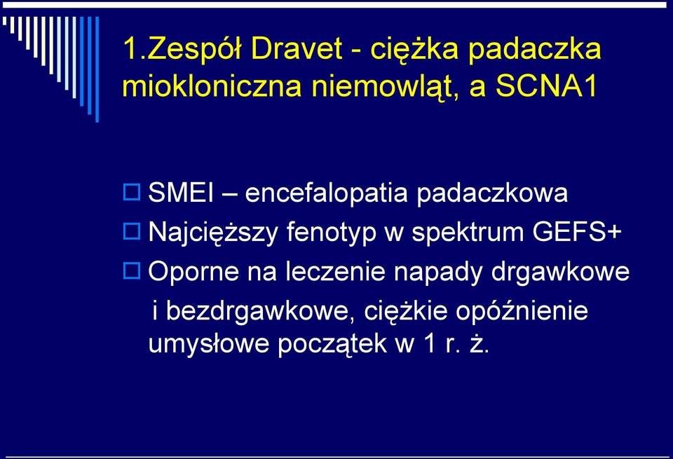 w spektrum GEFS+ Oporne na leczenie napady drgawkowe i