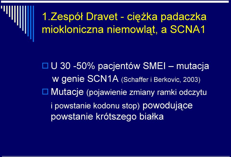 (Schaffer i Berkovic, 2003) Mutacje (pojawienie zmiany ramki