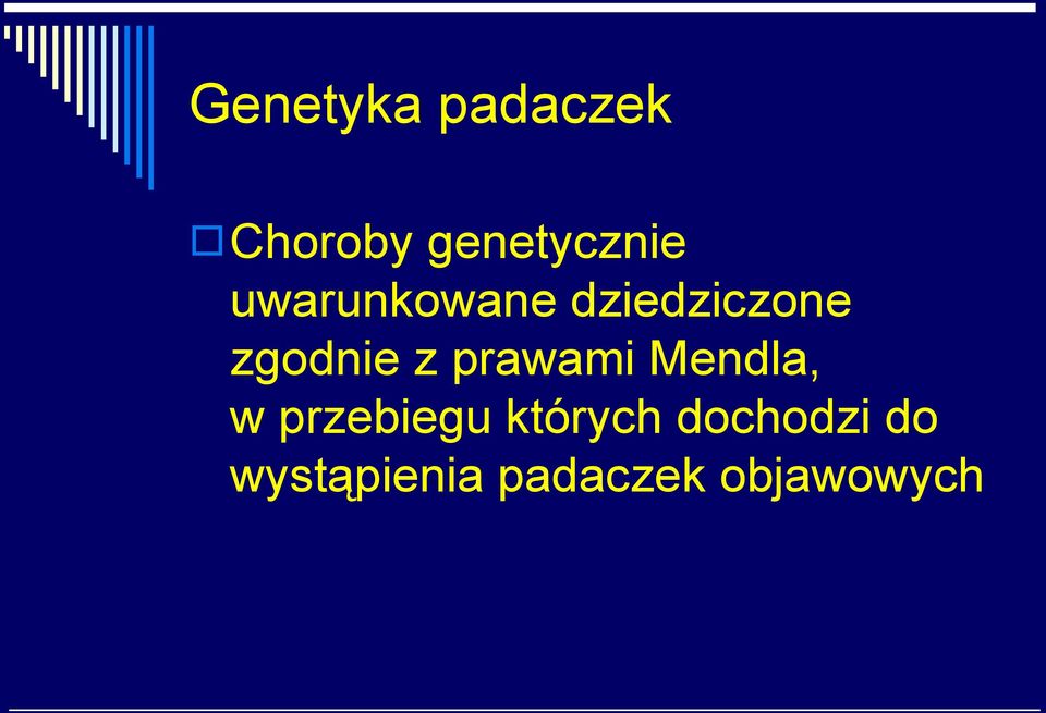 prawami Mendla, w przebiegu których