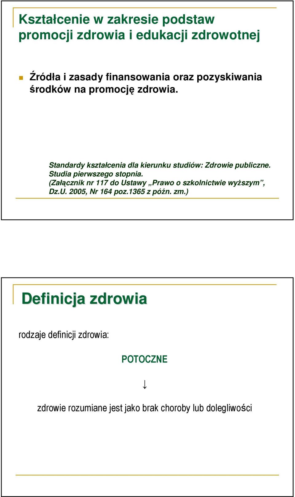 Studia pierwszego stopnia. (Załącznik nr 117 do Ustawy Prawo o szkolnictwie wyższym, Dz.U. 2005, Nr 164 poz.