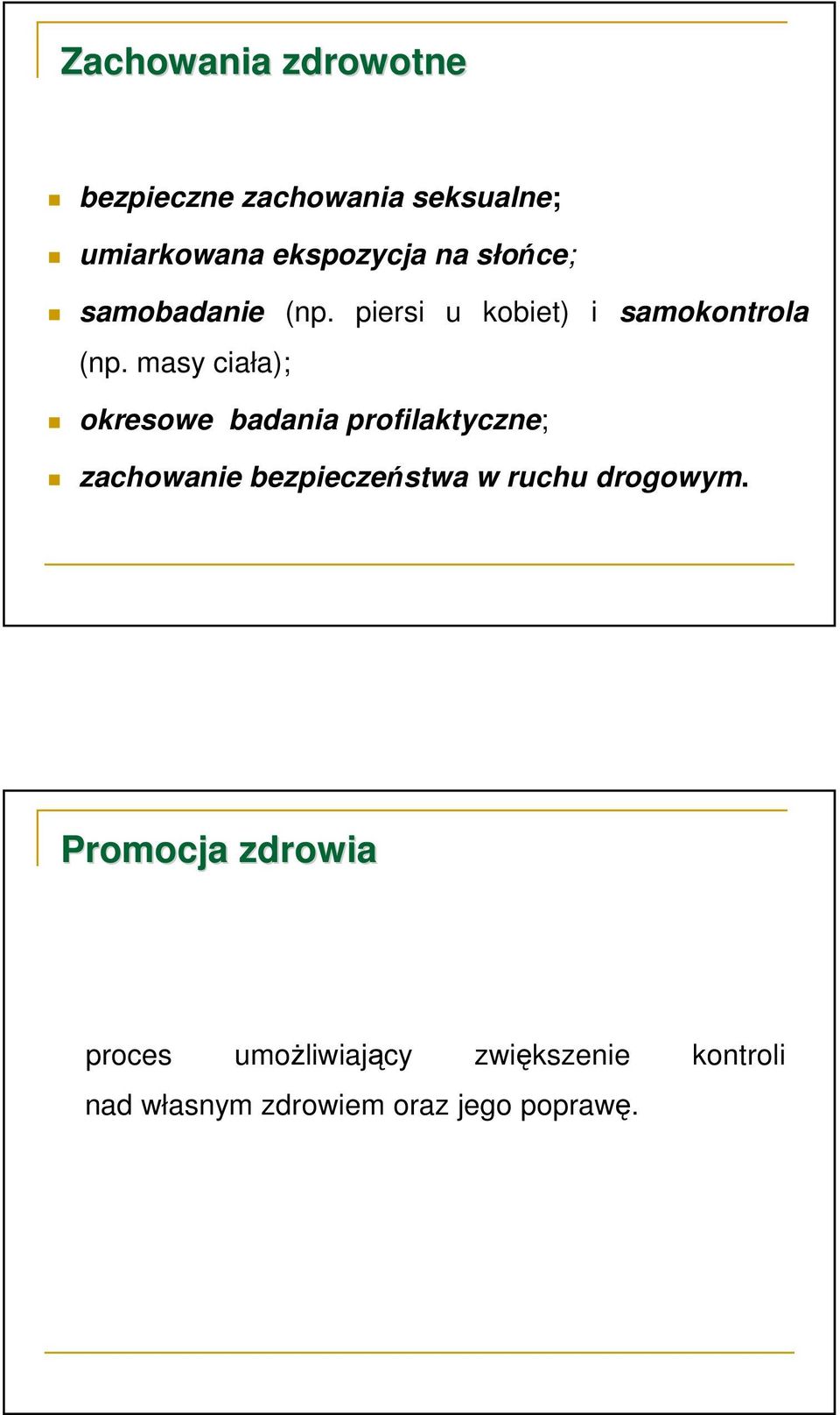 masy ciała); okresowe badania profilaktyczne; zachowanie bezpieczeństwa w ruchu