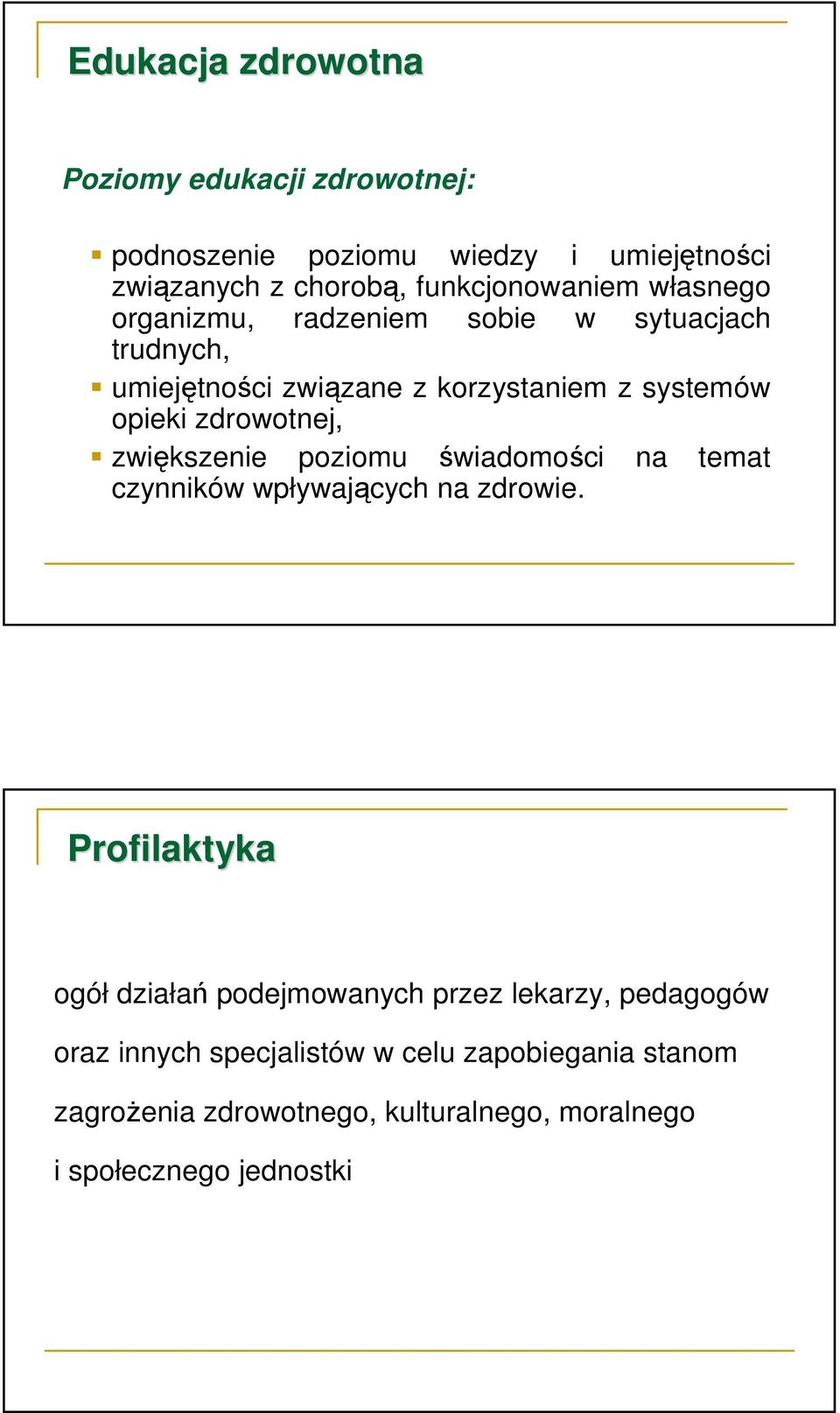 zwiększenie poziomu świadomości na temat czynników wpływających na zdrowie.