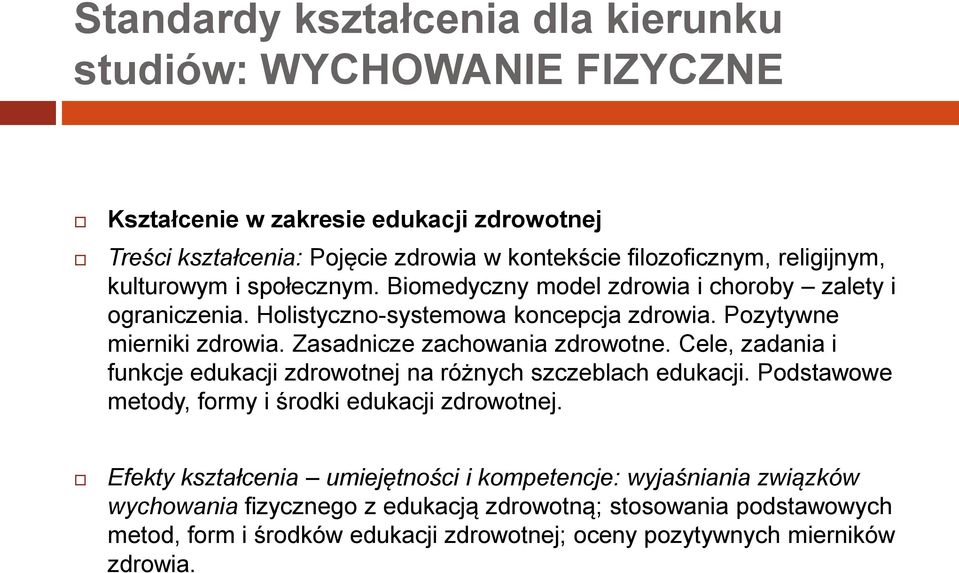 Zasadnicze zachowania zdrowotne. Cele, zadania i funkcje edukacji zdrowotnej na różnych szczeblach edukacji. Podstawowe metody, formy i środki edukacji zdrowotnej.