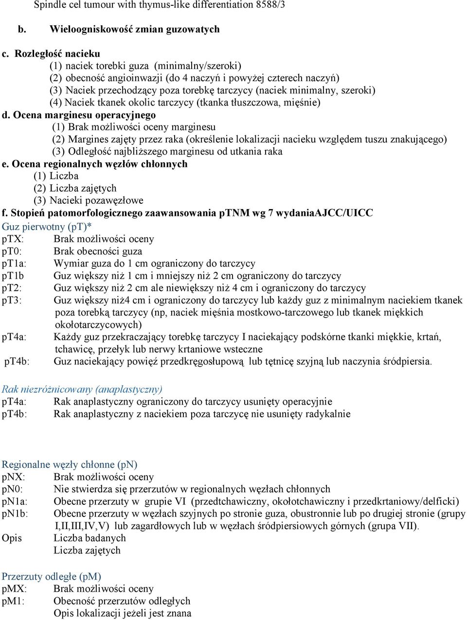 szeroki) (4) Naciek tkanek okolic tarczycy (tkanka tłuszczowa, mięśnie) d.