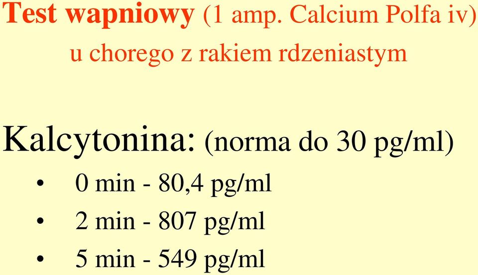rdzeniastym Kalcytonina: (norma do 30