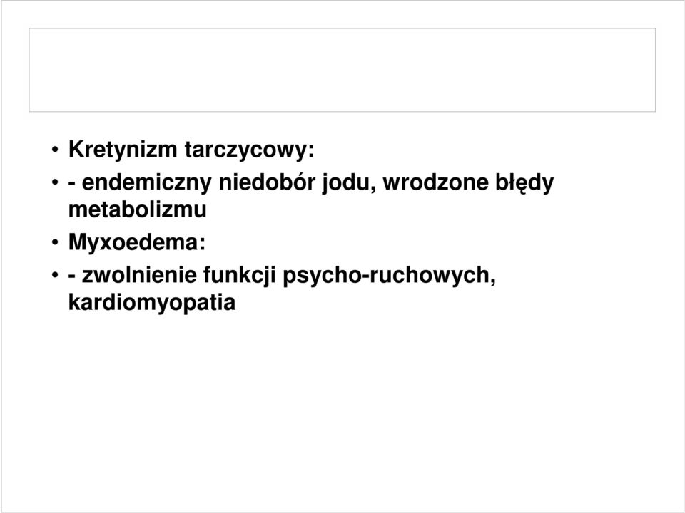 metabolizmu Myxoedema: - zwolnienie