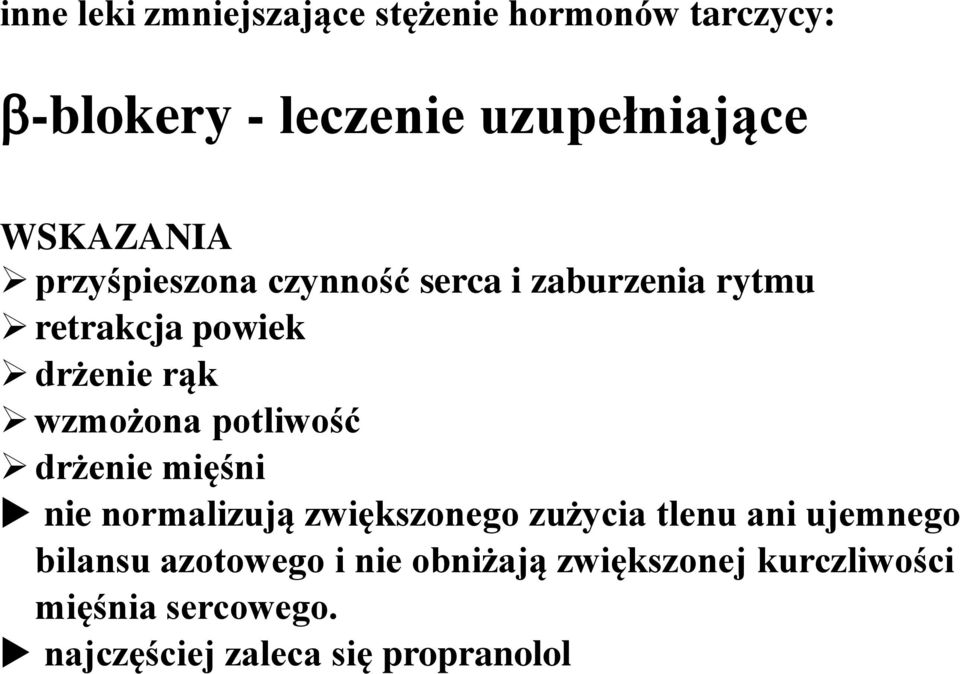 wzmożona potliwość drżenie mięśni nie normalizują zwiększonego zużycia tlenu ani ujemnego
