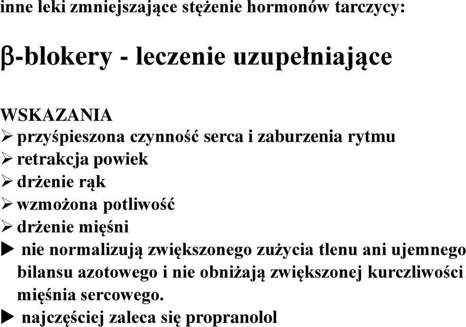 wzmożona potliwość drżenie mięśni nie normalizują zwiększonego zużycia tlenu ani ujemnego