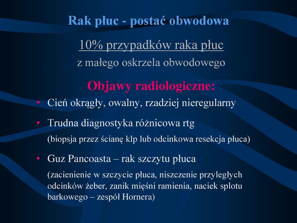 (biopsja przez ścianę klp lub odcinkowa resekcja płuca) Guz Pancoasta rak szczytu płuca