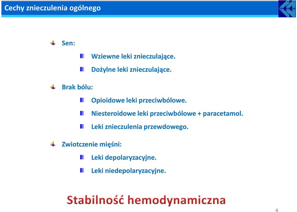 Niesteroidowe leki przeciwbólowe + paracetamol.